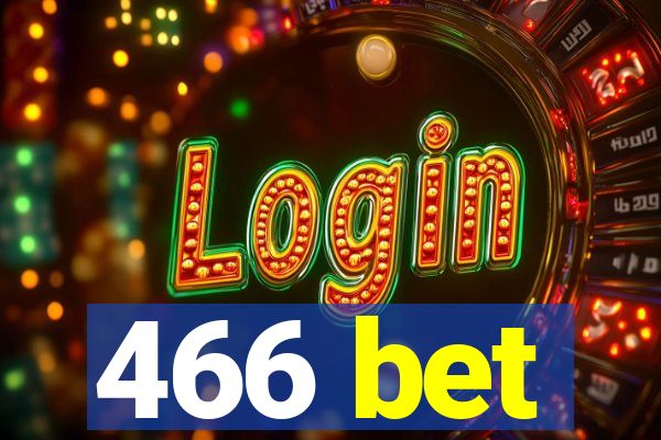 466 bet